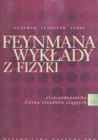 Feynmana wykłady z fizyki - Tom 2, część 2 - Elektrodynamika, fizyka ośrodków ciągłych