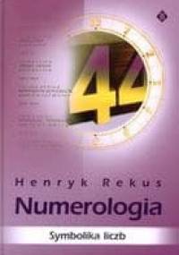 Numerologia. Symbolika Liczb - Henryk Rekus