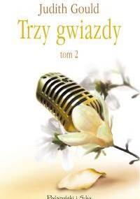 Trzy gwiazdy. Tom II - Judith Gould