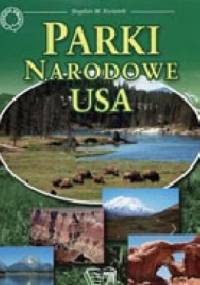 Parki Narodowe USA - Bogdan M. Kwiatek