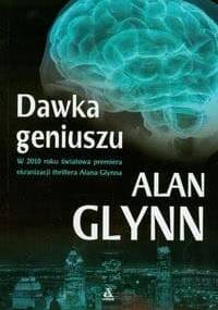 Dawka geniuszu - Alan Glynn
