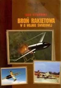 Broń rakietowa w II wojnie światowej - Igor Witkowski