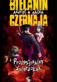 Profesjonalny zwierzołak - Andriej Bielanin, Galina Czernaja