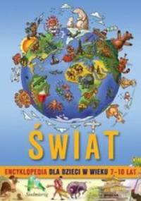 Świat. Encyklopedia dla dzieci w wieku 7-10 lat - Barbara Majewska, RYSZARD PRZYBYŁ