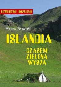 Islandia – czasem zielona wyspa - Wojtek Ziemnicki