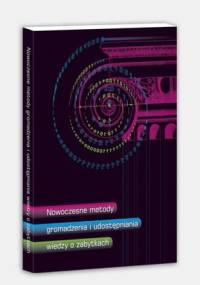 Nowoczesne metody gromadzenia i udostępniania wiedzy o zabytkach - Ksenia Stanicka-Brzezicka, Agnieszka Seidel-Grzesińska