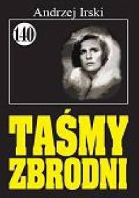 Taśmy zbrodni - Andrzej Irski