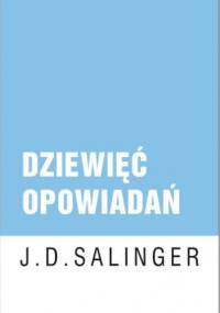 Dziewięć opowiadań - Jerome David Salinger