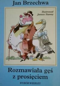 Rozmawiała gęś z prosięciem. Wybór wierszy - Jan Brzechwa