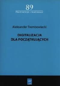 Digitalizacja dla początkujących - Aleksander Trembowiecki
