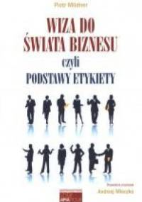 Wiza do świata biznesu czyli podstawy etykiety - Piotr Mildner