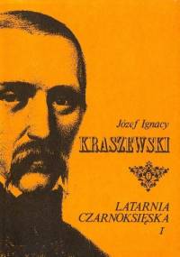 Latarnia czarnoksięska t. I - Józef Ignacy Kraszewski