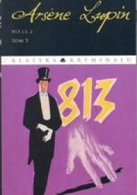 Arsene Lupin. 813 cz.2 - Maurice Leblanc
