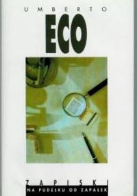 Zapiski na pudełku od zapałek - Umberto Eco