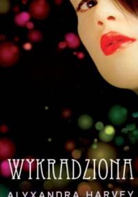 Wykradziona - Alyxandra Harvey