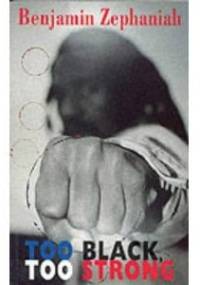 Too Black, Too Strong - Benjamin Zephaniah