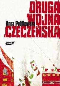 Druga wojna czeczeńska - Anna Politkowska