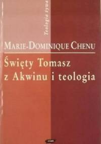 Święty Tomasz z Akwinu i teologia - Marie-Dominique Chenu OP