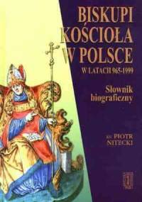 Biskupi Kościoła w Polsce w latach 965-1999. Słownik biograficzny - Piotr Nitecki