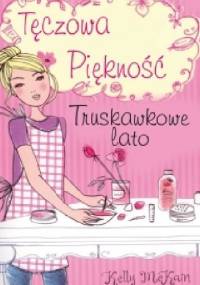 Tęczowa Piękność : Truskawkowe lato - Kelly McKain