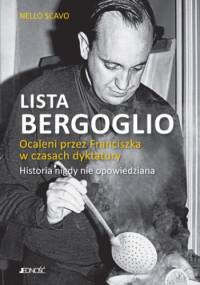 Lista Bergoglio. Ocaleni przez Franciszka w czasach dyktatury - Nello Scavo