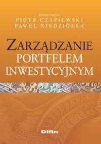 Zarządzanie portfelem inwestycyjnym - Paweł Niedziółka, Piotr Czapiewski
