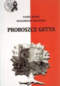 Proboszcz getta - Karol Madaj, Małgorzata Żuławik
