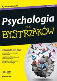 Psychologia dla bystrzaków. Wydanie II - Adam Cash