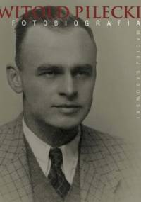 Witold Pilecki. Fotobiografia - Maciej Sadowski