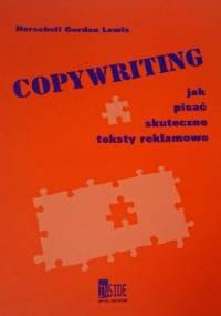 Copywriting. Jak napisać skuteczne teksty reklamowe - Hershell Gordon Lewis