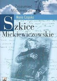 Szkice Mickiewiczowskie - Maria Czapska