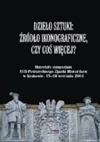 Dzieło sztuki. Źródło ikonograficzne, czy coś więcej?