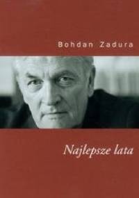Najlepsze lata - Bohdan Zadura