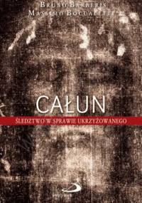 Całun. Śledztwo w sprawie Ukrzyżowanego. - Bruno Barberis, Massimo Boccaletti