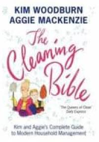The Cleaning Bible - Aggie MacKenzie, Kim Woodburn
