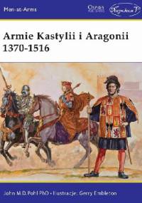 Armie Kastylii i Aragonii 1370-1516 - John M.D. Pohl