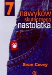 7 nawyków skutecznego nastolatka - Sean Covey