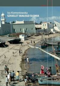 Szkielet białego słonia - Iza Klementowska