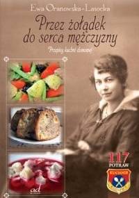 Przez żołądek do serca mężczyzny - Ewa Oranowska-Lasocka
