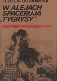 W Alejach spacerują "Tygrysy" - Elżbieta Ostrowska