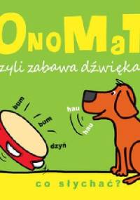 OnoMaTo czyli zabawa dźwiękami. Co słychać?