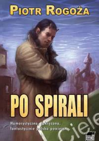 Po spirali - Piotr Rogoża