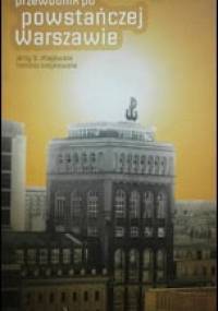 Przewodnik po powstańczej Warszawie - Jerzy S. Majewski, Tomasz Urzykowski