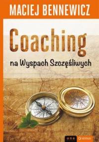 Coaching na Wyspach Szczęśliwych - Maciej Bennewicz