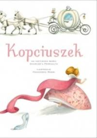 Kopciuszek - Charles Perrault, Francesca Rossi
