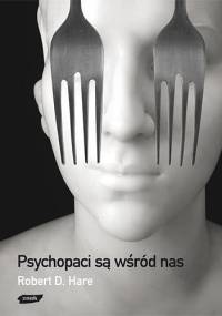 Psychopaci są wśród nas - Robert D. Hare