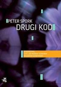 Drugi kod. Epigenetyka, czyli jak możemy sterować własnymi genotypami - Peter Spork