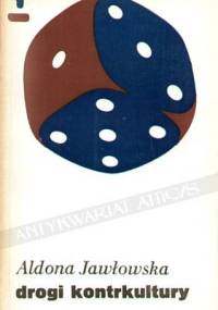 Drogi kontrkultury - Aldona Jawłowska