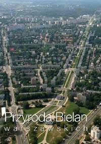 Przyroda Bielan warszawskich - praca zbiorowa