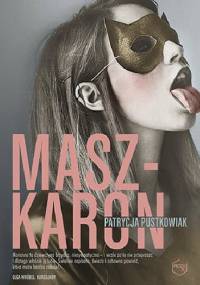 Maszkaron - Patrycja Pustkowiak
